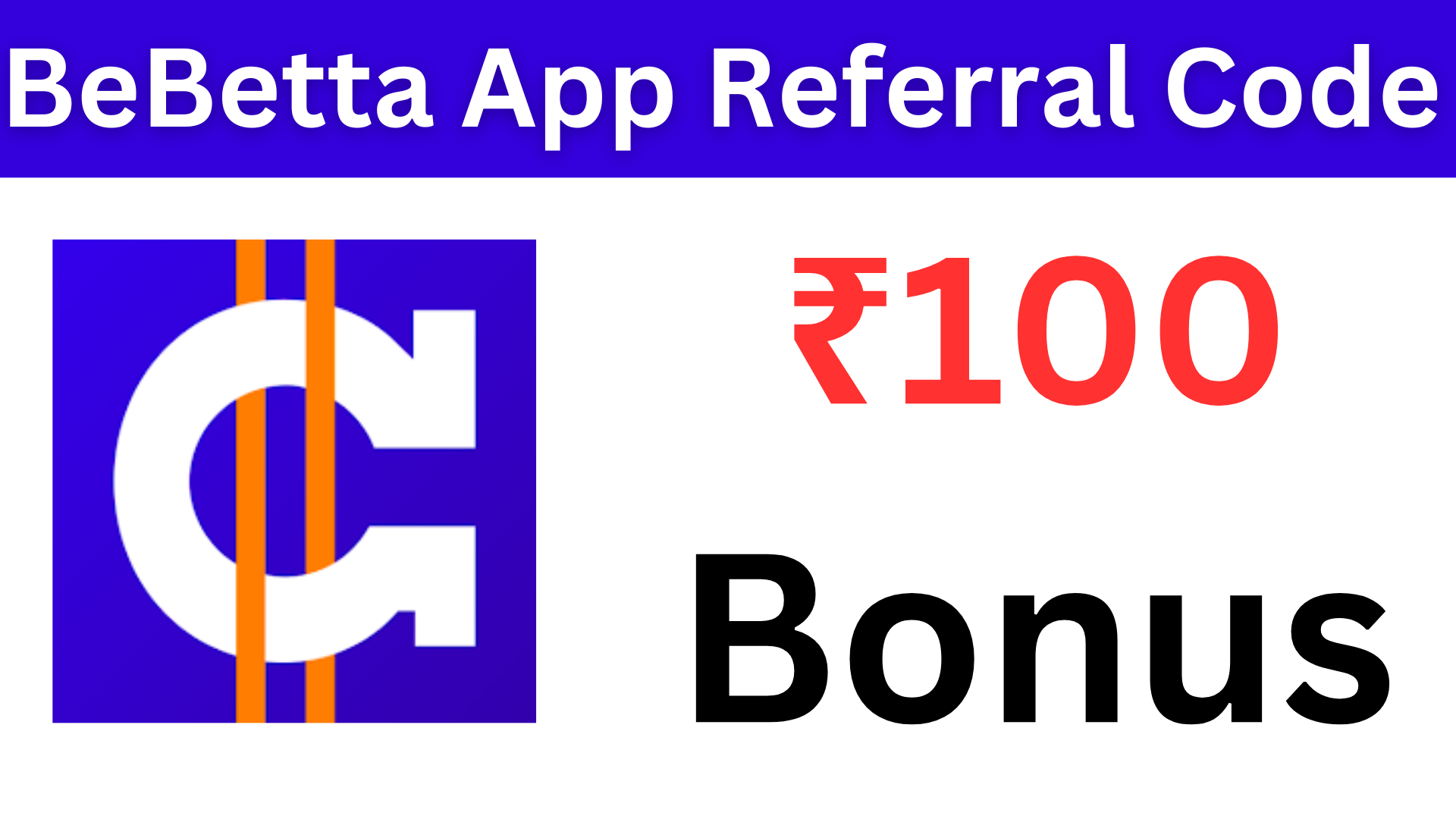 BeBetta App Referral Code (cfsdgg) ₹100 Signup Bonus!