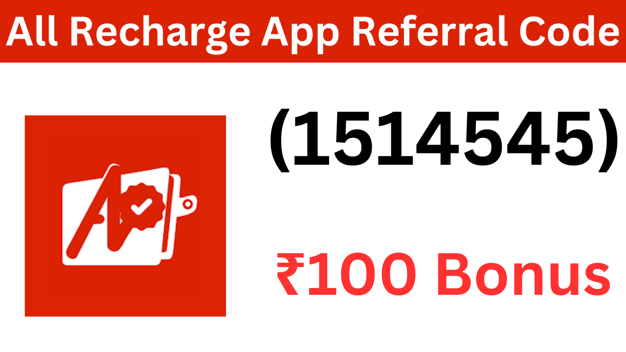 All Recharge App Referral Code (1514545) First Recharge Free!