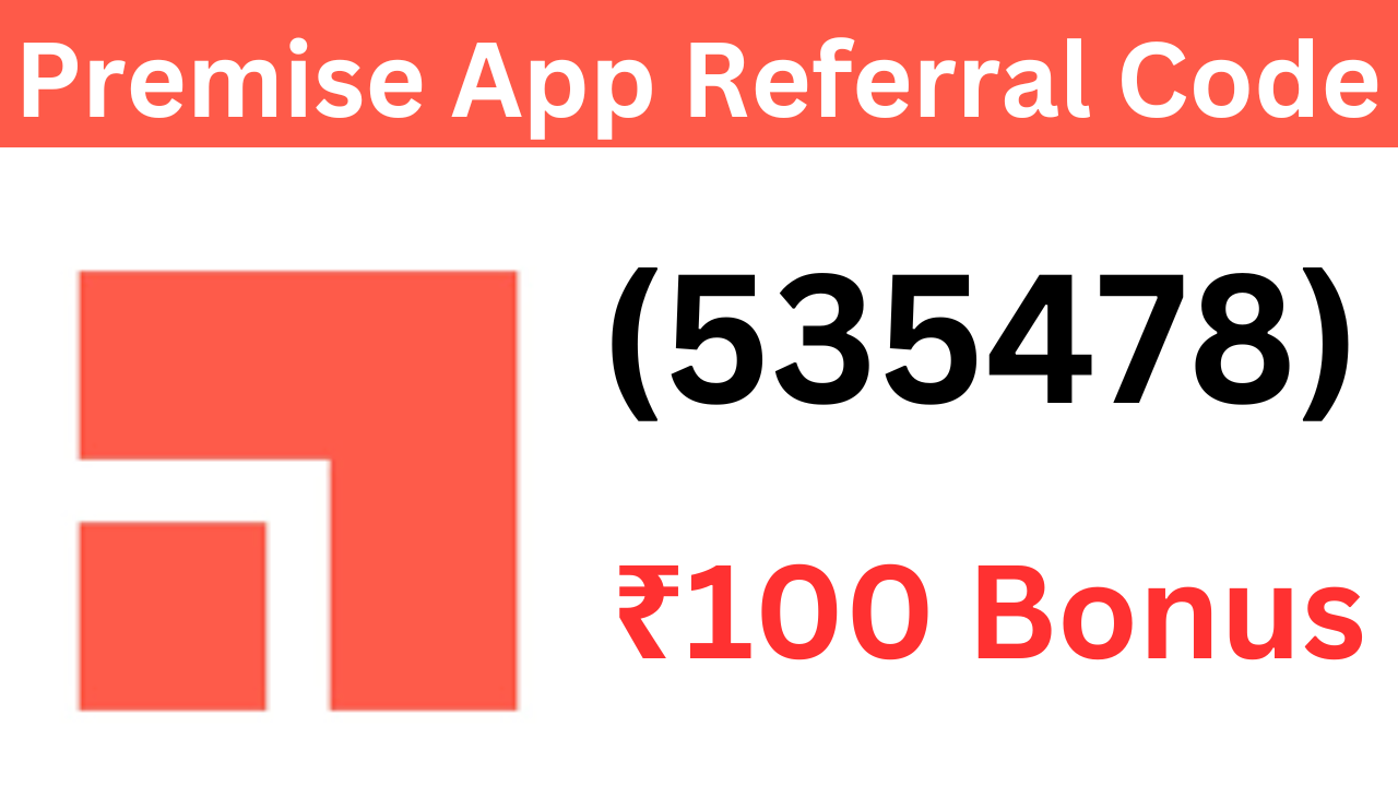 Premise App Referral Code (535478) ₹100 Bonus On Signup!