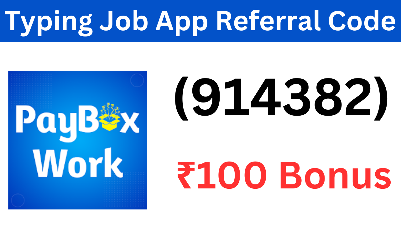 Paybox Job Referral Code (914382) ₹100 Bonus On Signup!