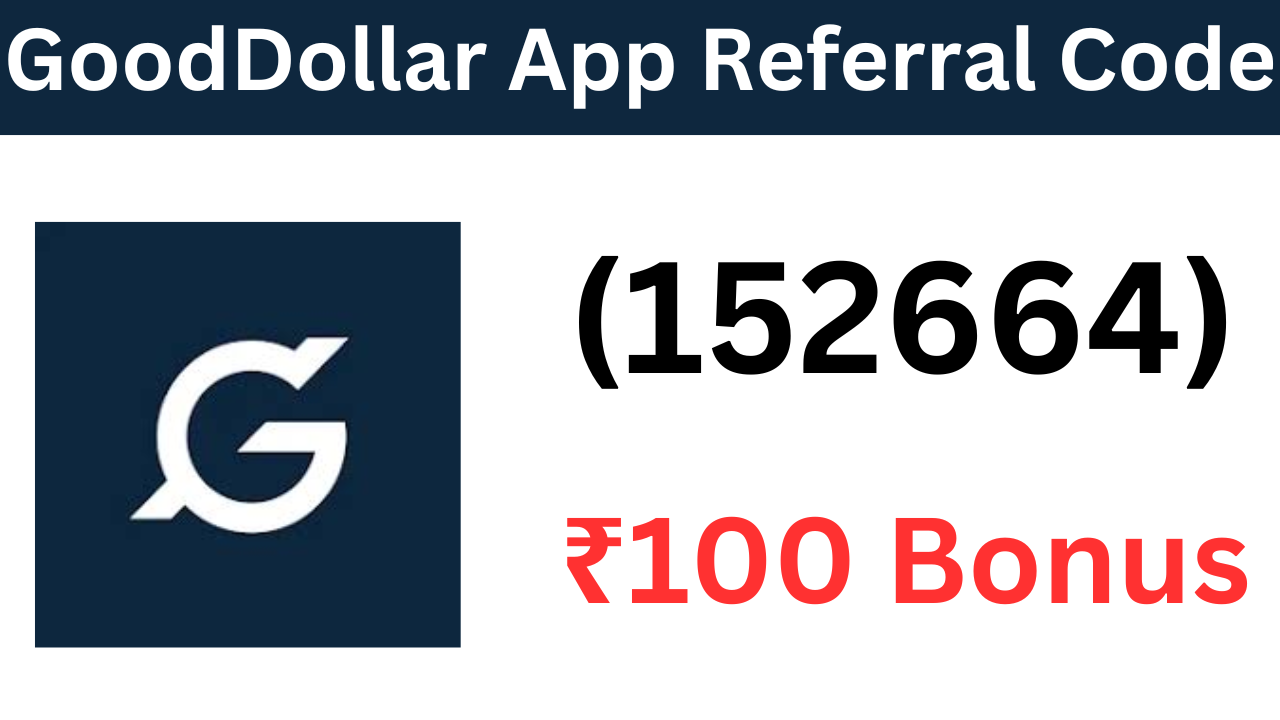 GoodDollar App Referral Code (152664) Get ₹100 Signup Bonus!