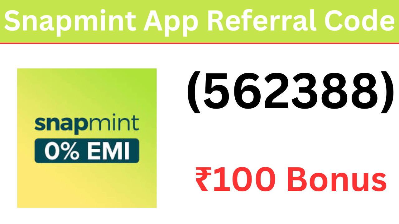 Snapmint App Referral Code (562388) Get ₹100 Signup Bonus!